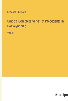 Paperback Crabb's Complete Series of Precedents in Conveyancing: Vol. II Book