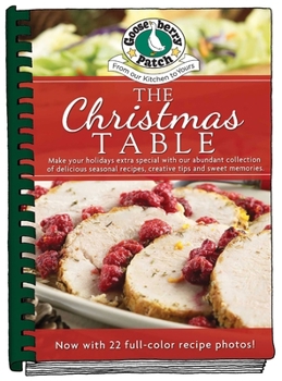 Hardcover The Christmas Table: Make Your Holidays Extra Special with Our Abundant Collection of Delicious Seasonal Recipes, Creative Tips and Sweet Memories Book