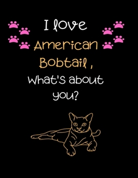 Paperback I love American bobtail, What's about you?: Cut Cat Handwriting Workbook For Kids, practicing Letters, Words, Sentences. Book