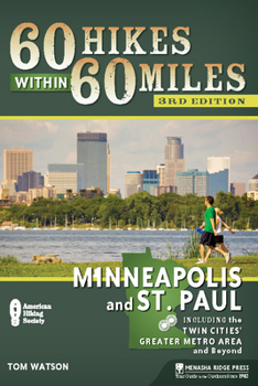 Paperback 60 Hikes Within 60 Miles: Minneapolis and St. Paul: Including the Twin Cities' Greater Metro Area and Beyond Book
