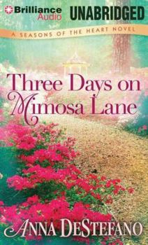 Three Days on Mimosa Lane - Book #2 of the Seasons of the Heart