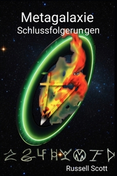 Metagalaxie: Schlussfolgerungen (German Edition)