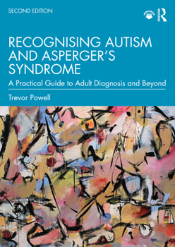 Paperback Recognising Autism and Asperger's Syndrome: A Practical Guide to Adult Diagnosis and Beyond Book