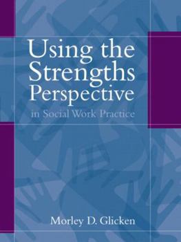 Paperback Using the Strengths Perspective in Social Work Practice: A Positive Approach for the Helping Professions Book