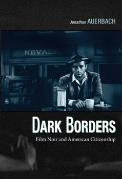 Paperback Dark Borders: Film Noir and American Citizenship Book