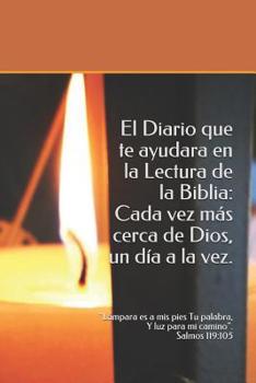 Paperback El Diario que te ayudara en la Lectura de la Biblia: Cada vez m?s cerca de Dios, un d?a a la vez. [Spanish] Book