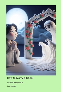 Paperback How to Marry a Ghost: and Get Away with It Book