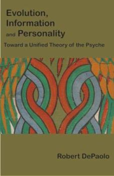 Paperback Evolution, Information, and Personality: Toward a Unified Theory of the Psyche Book