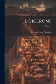 Paperback Il Cicerone; Volume 1 [Italian] Book
