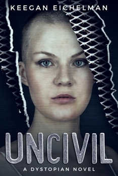 Paperback Uncivil: A Dystopian Novel Book