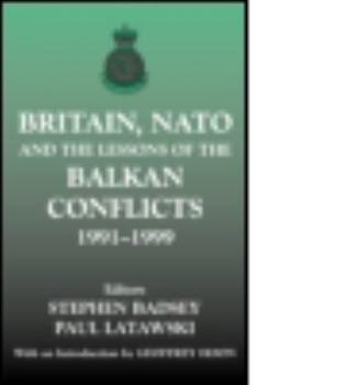 Paperback Britain, NATO and the Lessons of the Balkan Conflicts, 1991 -1999 Book