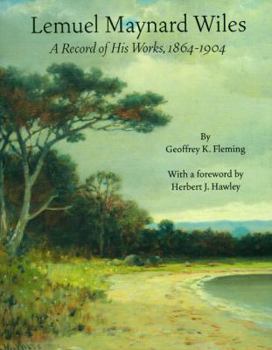 Hardcover Lemuel Maynard Wiles: A Record of His Works, 1864-1904 Book
