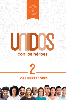 Paperback Unidos Con Los Héroes, Volumen 2: Los Libertadores Volume 2 [Spanish] Book