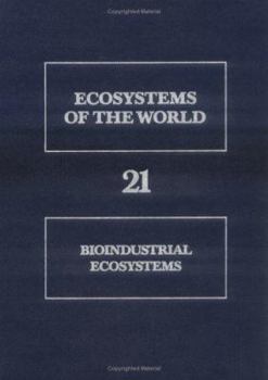Hardcover Bioindustrial Ecosystems (Ecosystems of the World) Book