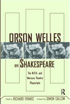 Paperback Orson Welles on Shakespeare: The W.P.A. and Mercury Theatre Playscripts Book