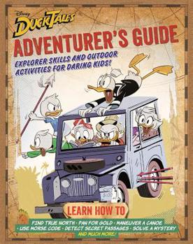 Hardcover Ducktales Adventurer's Guide: Explorer Skills and Outdoor Activities for Daring Kids Book