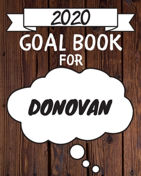 Paperback 2020 Goal Planner For Donovan: 2020 New Year Planner Goal Journal Gift for Donovan / Notebook / Diary / Unique Greeting Card Alternative Book
