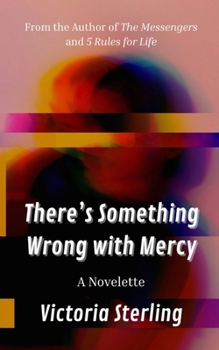 There's Something Wrong with Mercy: A Novelette