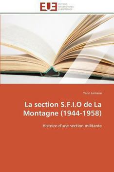 Paperback La section s.f.i.o de la montagne (1944-1958) [French] Book