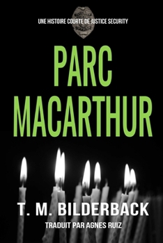 Parc MacArthur - Une Histoire Courte De Justice Security (French Edition)