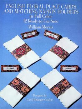 English Floral Place Cards and Matching Napkin Holders in Full Color: 12 Ready-to-Use Sets (From Stencils and Notepaper to Flowers and Napkin Folding)