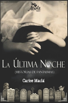 Paperback La Última Noche: (Historias de Fantasmas) [Spanish] Book