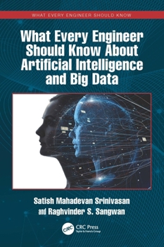 Paperback What Every Engineer Should Know About Artificial Intelligence and Big Data Book