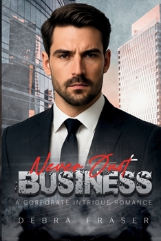 Paperback Never Just Business: A Corporate Intrigue Romance Book