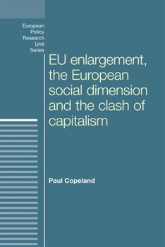 Hardcover Eu Enlargement, the Clash of Capitalisms and the European Social Dimension Book