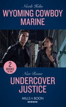 Paperback Wyoming Cowboy Marine: Wyoming Cowboy Marine (Carsons & Delaneys: Battle Tested) / Undercover Justice (Mills & Boon Heroes) Book