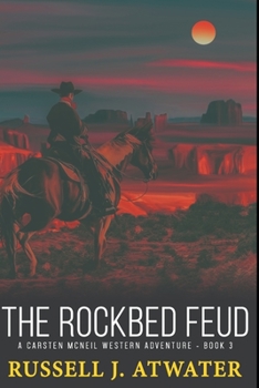 Paperback The Rockbed Feud: (A Carsten McNeil Western Adventure - Book 3) Book