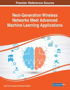 Paperback Next-Generation Wireless Networks Meet Advanced Machine Learning Applications Book