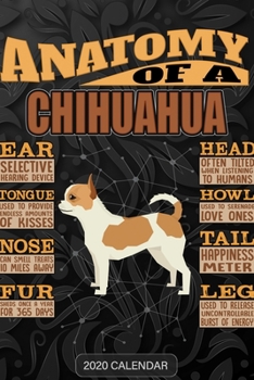 Paperback Anatomy Of A Chihuahua: Chihuahua 2020 Calendar - Customized Gift For Chihuahua Dog Owner Book