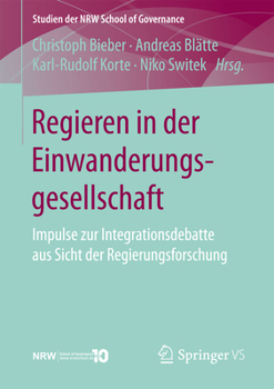Paperback Regieren in Der Einwanderungsgesellschaft: Impulse Zur Integrationsdebatte Aus Sicht Der Regierungsforschung [German] Book