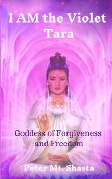 Paperback I AM the Violet Tara: Goddess of Forgiveness and Freedom Book