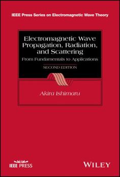 Hardcover Electromagnetic Wave Propagation, Radiation, and Scattering: From Fundamentals to Applications Book