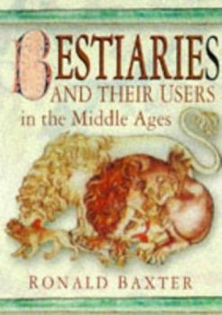 Hardcover Bestiaries and Their Users in the Middle Ages Book