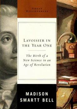 Hardcover Lavoisier in the Year One: The Birth of a New Science in an Age of Revolution Book