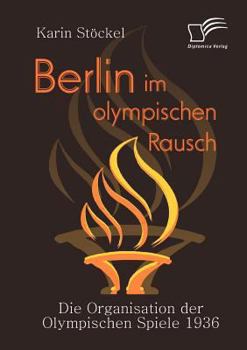 Paperback Berlin im olympischen Rausch: Die Organisation der Olympischen Spiele 1936 [German] Book