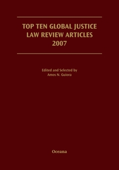 Hardcover Top Ten Global Justice Law Review Articles 2007 Book