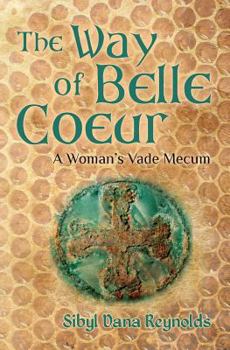 Paperback The Way of Belle Coeur: A Woman's Vade Mecum Book