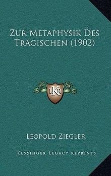 Paperback Zur Metaphysik Des Tragischen (1902) [German] Book