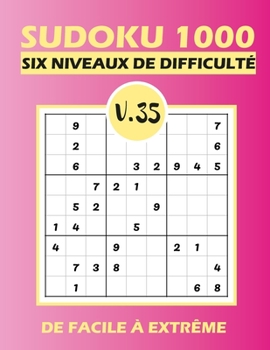 Paperback SUDOKU 1000 six niveaux de difficulté Vol.35: Sudoku 1000 grilles 6 niveaux de difficulté de facile à difficile pour adultes [French] Book
