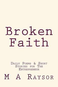 Paperback Broken Faith: Daily Poems & Short Stories for The Entrepreneur Book