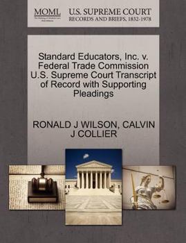 Paperback Standard Educators, Inc. V. Federal Trade Commission U.S. Supreme Court Transcript of Record with Supporting Pleadings Book