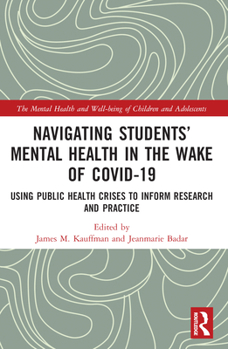 Paperback Navigating Students' Mental Health in the Wake of COVID-19: Using Public Health Crises to Inform Research and Practice Book