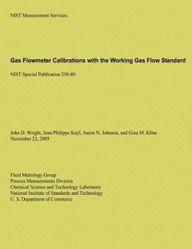 Paperback Gas Flowmeter Calibrations with the Working Gas Flow Standard Book