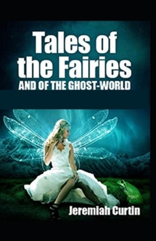 Tales of the Fairies and of the Ghost World( illustrated edition)