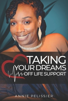Paperback Taking Your Dreams Off Life Support Book