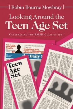 Paperback Looking Around the Teen Age Set: Celebrating the Rmsh Class of 1971 Book